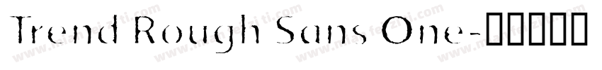 Trend Rough Sans One字体转换